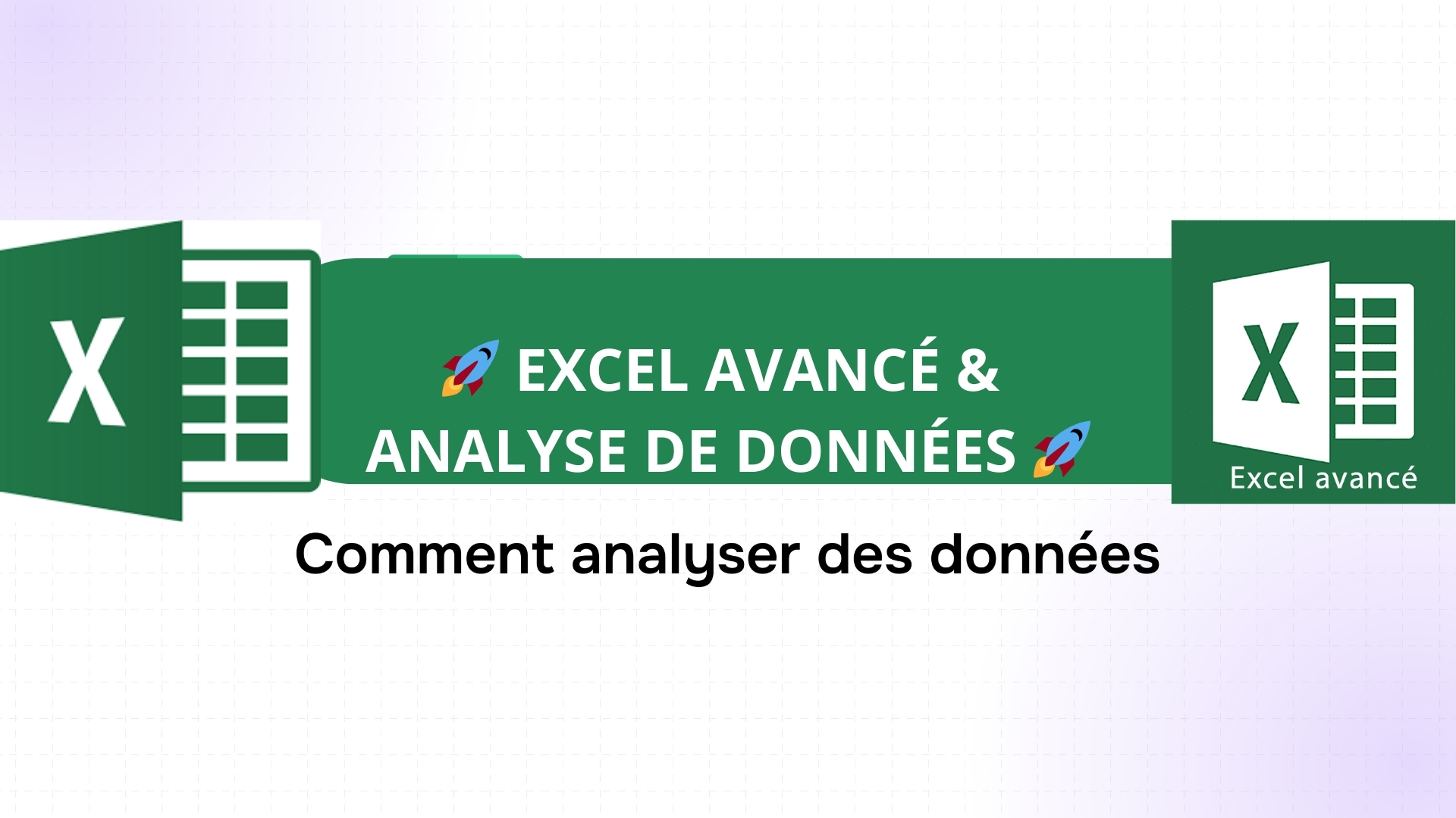 🚀 EXCEL AVANCÉ & ANALYSE DE DONNÉES 🚀