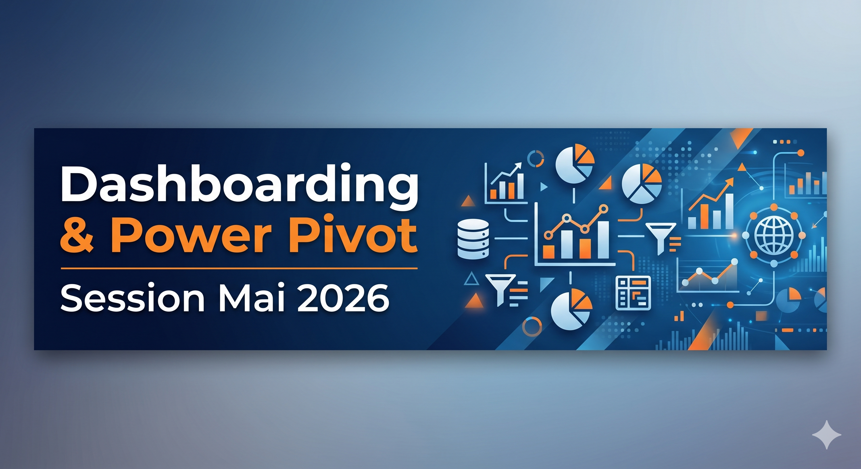 Dashboarding &amp; Power Pivot Session Mai 2026